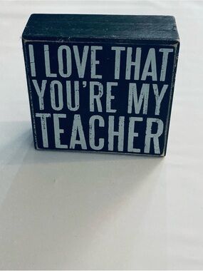 I Love That You're My Teacher Wooden